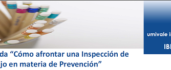 CÓMO AFRONTAR UNA INSPECCIÓN DE TRABAJO EN MATERIA DE PREVENCIÓN